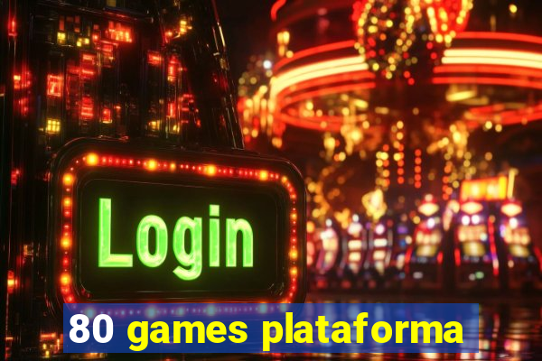 80 games plataforma