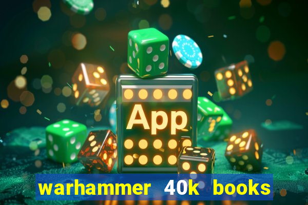 warhammer 40k books where to start