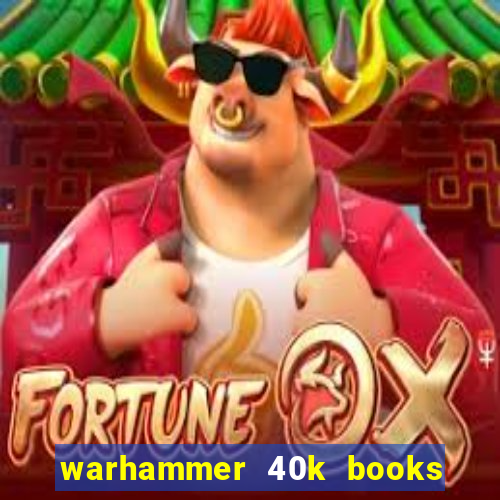 warhammer 40k books where to start