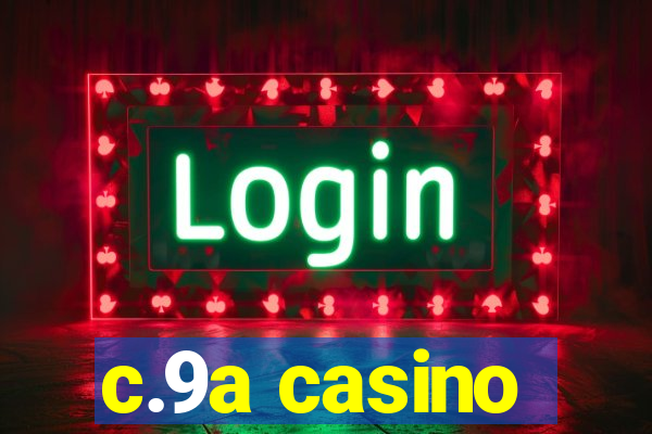 c.9a casino