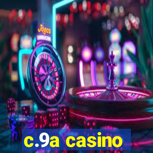 c.9a casino