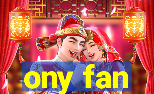 ony fan