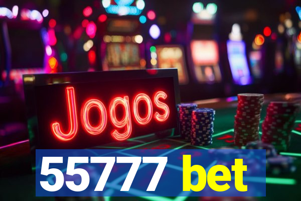 55777 bet