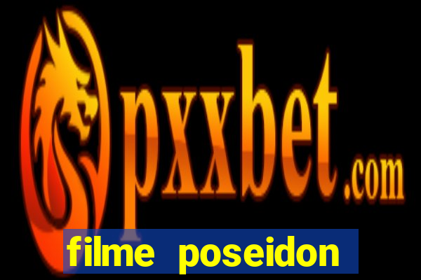 filme poseidon completo dublado