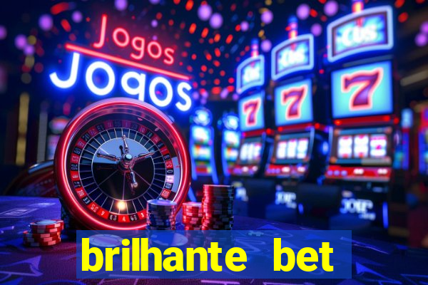 brilhante bet abertos agora