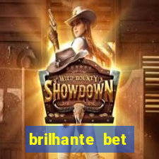 brilhante bet abertos agora