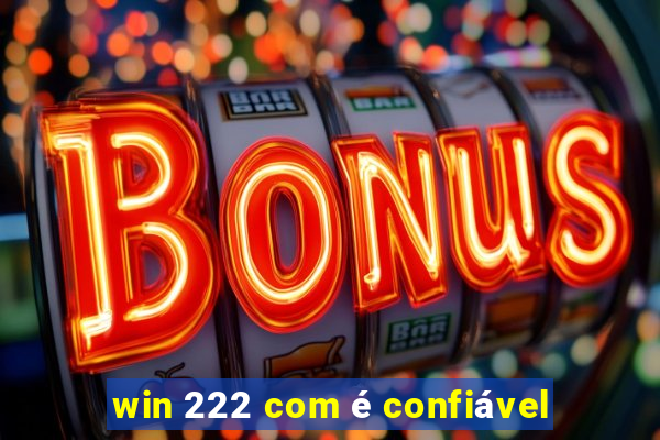 win 222 com é confiável