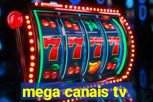 mega canais tv