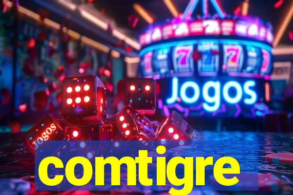 comtigre