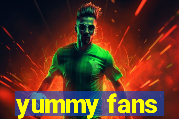 yummy fans