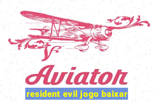 resident evil jogo baixar