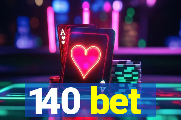 140 bet