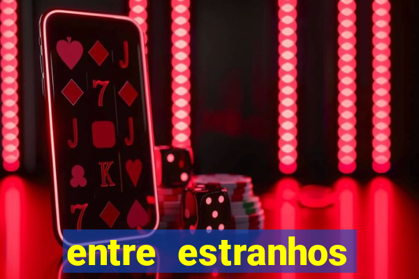 entre estranhos final explicado