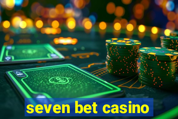 seven bet casino