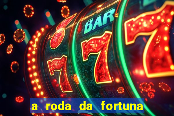 a roda da fortuna tarot conselho