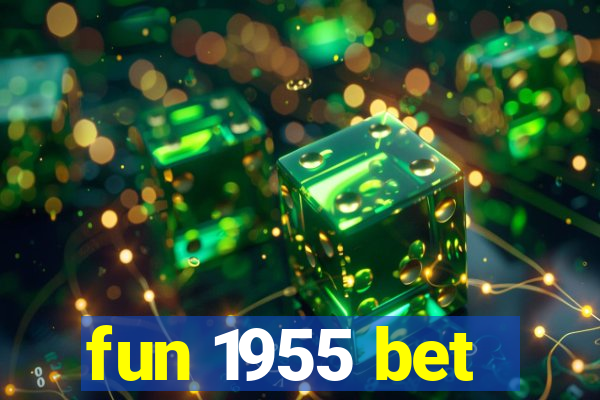 fun 1955 bet