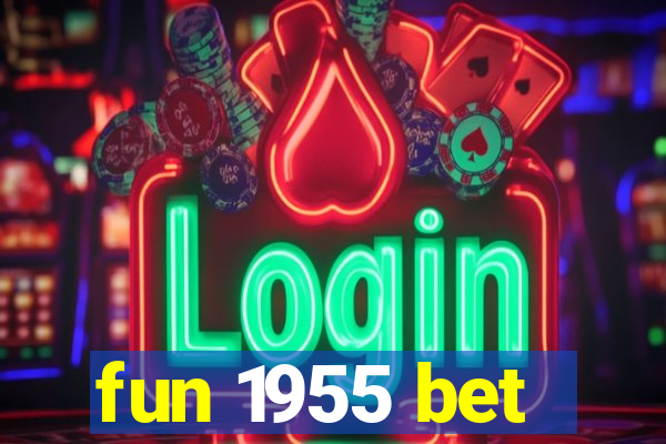 fun 1955 bet