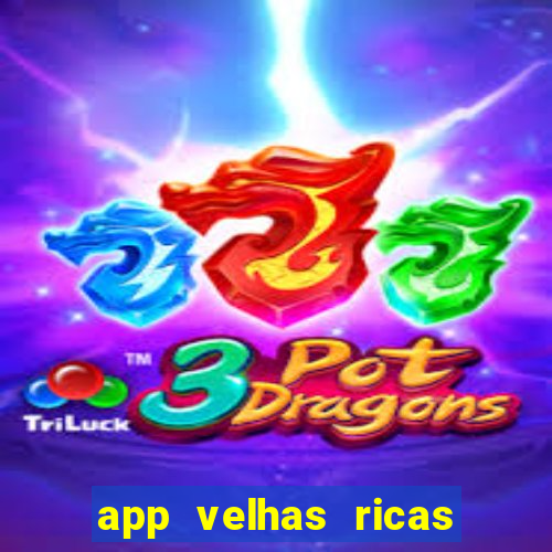 app velhas ricas do pix