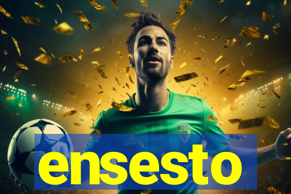 ensesto