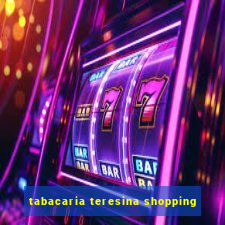 tabacaria teresina shopping