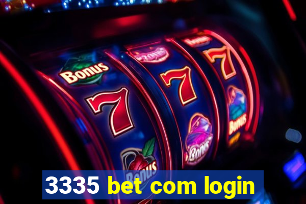 3335 bet com login