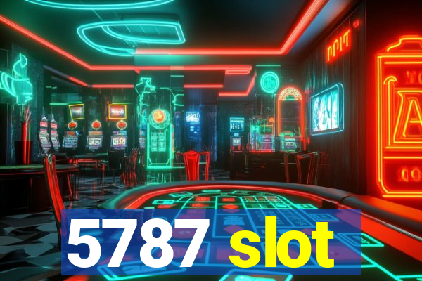 5787 slot