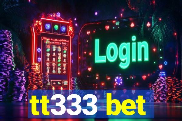 tt333 bet