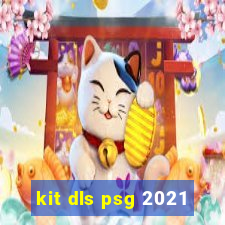 kit dls psg 2021