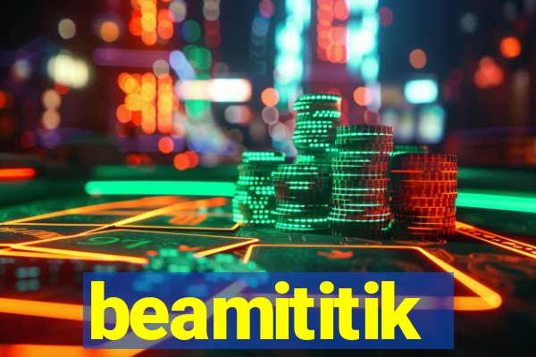 beamititik