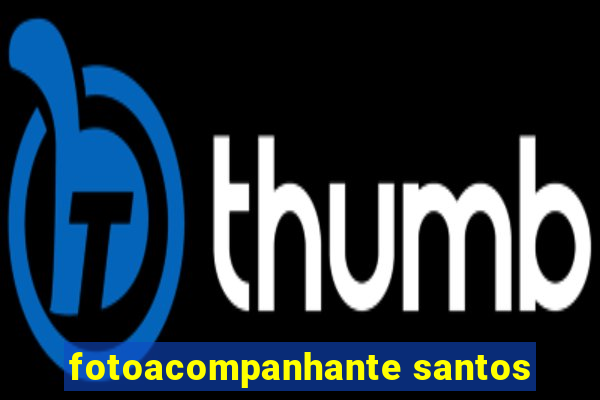 fotoacompanhante santos