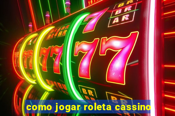 como jogar roleta cassino