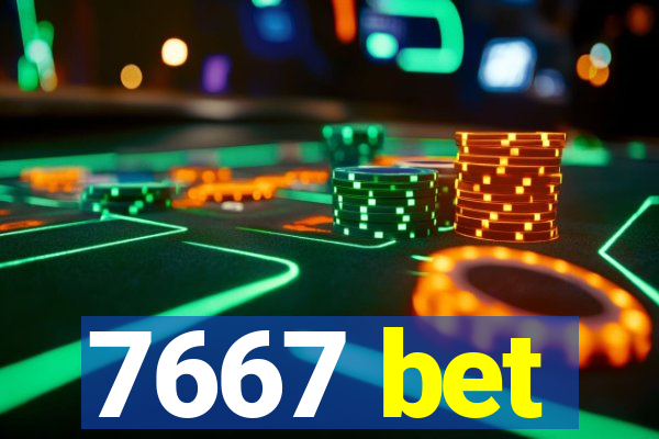 7667 bet