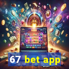 67 bet app
