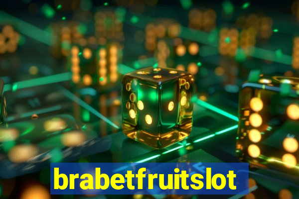 brabetfruitslot