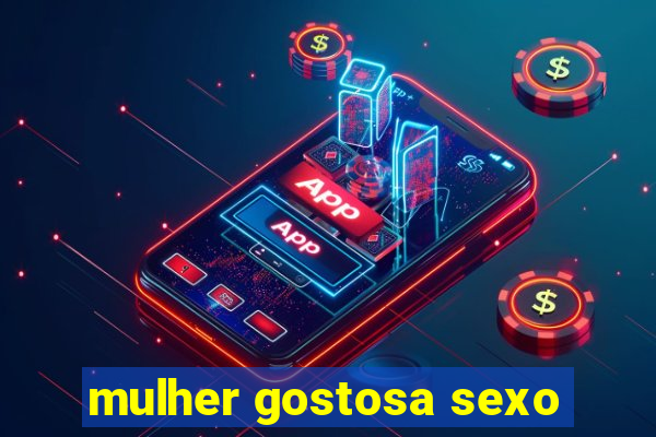 mulher gostosa sexo