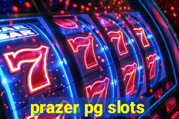 prazer pg slots