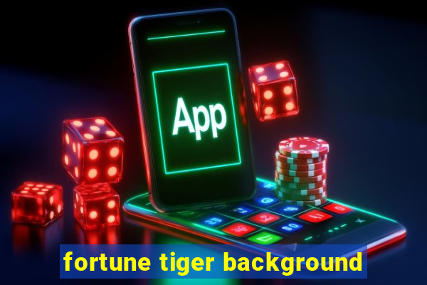 fortune tiger background