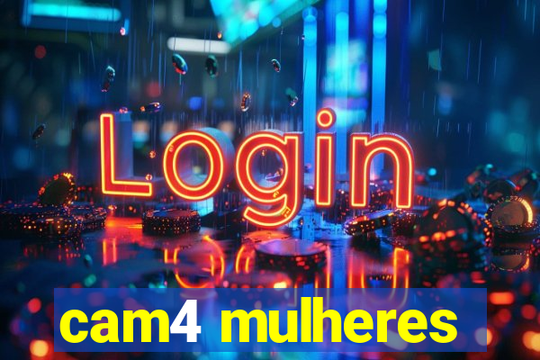 cam4 mulheres