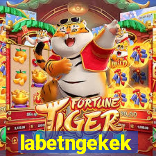 labetngekek