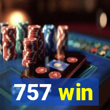 757 win