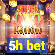 5h bet