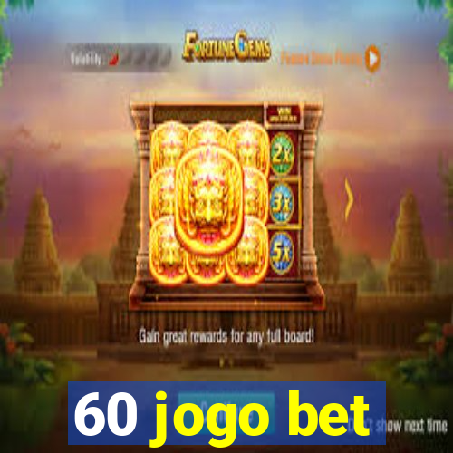 60 jogo bet