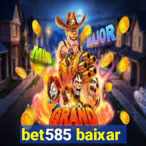 bet585 baixar