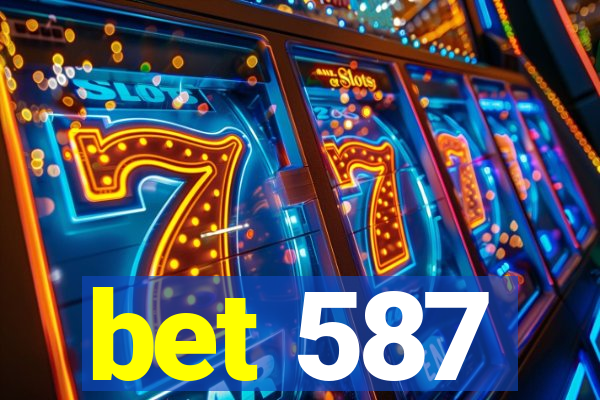 bet 587