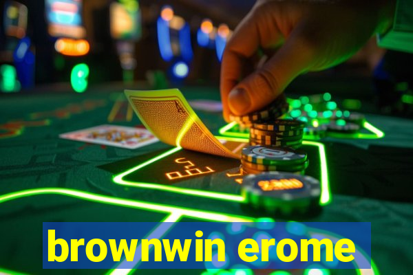 brownwin erome