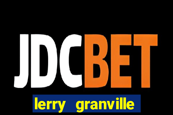lerry granville reclame aqui