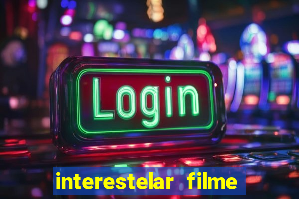 interestelar filme completo dublado google drive
