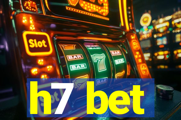 h7 bet