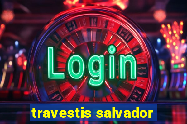 travestis salvador