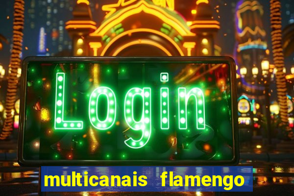 multicanais flamengo x corinthians